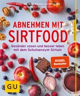 Abnehmen mit Sirtfood - Anna Cavelius, Prof. Dr. med. Bernd Kleine-Gunk, Tanja Dusy