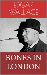 Bones in London - Edgar Wallace