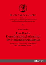 Das Kieler Kunsthistorische Institut im Nationalsozialismus - Karen Bruhn