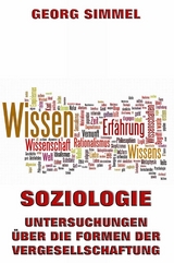 Soziologie - Untersuchungen &uuml;ber die Formen der Vergesellschaftung - Georg Simmel