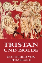 Tristan und Isolde - Gottfried von Stra&szlig;burg