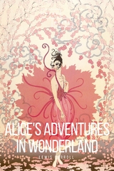 Alice's Adventures in Wonderland - Lewis Carroll