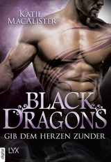 Black Dragons - Gib dem Herzen Zunder - Katie MacAlister