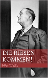 Die Riesen kommen! - H.G. Wells
