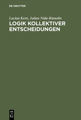 Logik kollektiver Entscheidungen - Lucian Kern, Julian Nida-R&uuml;melin