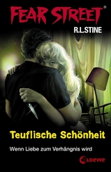 Fear Street 21 - Teuflische Sch&ouml;nheit - R.L. Stine