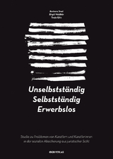 Unselbstst&auml;ndig. Selbstst&auml;ndig. Erwerbslos - Barbara Trost, Birgit Waldh&ouml;r, Tanja Iljkic