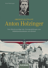 Oberstleutnant Anton Holzinger - Roland Kaltenegger