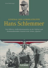 General der Gebirgstruppe Hans Schlemmer - Roland Kaltenegger