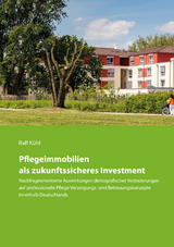 Pflegeimmobilien als zukunftssicheres Investment - Ralf K&uuml;hl