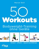 50 Workouts - Bodyweight-Training ohne Ger&auml;te -  Marcel Doll