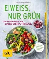 Eiwei&szlig;, nur gr&uuml;n - Christina Wiedemann