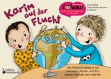 Karim auf der Flucht - Das Bilder-Erz&auml;hlbuch f&uuml;r heimische Kinder und ihre neuen Freunde von weit her - Sigrun Eder, Sonja Katrina Brauner, Evi Gasser