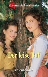 Der leise Ruf - Rosemarie Forstmaier