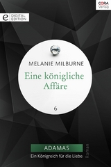 Eine k&ouml;nigliche Aff&auml;re - Melanie Milburne