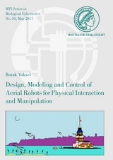 Design, Modeling and Control of Aerial Robots for Physical Interaction and Manipulation - Burak Y&uuml;ksel