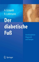 Der diabetische Fuß - Anke Eckardt, R. Lobmann