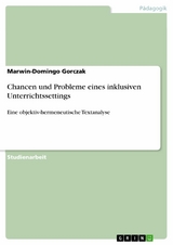 Chancen und Probleme eines inklusiven Unterrichtssettings -  Marwin-Domingo Gorczak