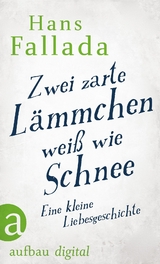 Zwei zarte L&auml;mmchen wei&szlig; wie Schnee - Hans Fallada