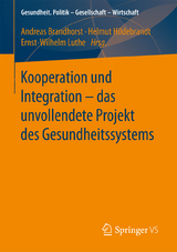 Kooperation und Integration &ndash; das unvollendete Projekt des Gesundheitssystems - 