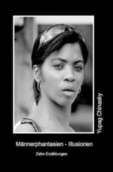 Männerphantasien - Illusionen - Yupag Chinasky