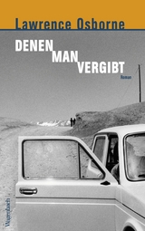 Denen man vergibt - Lawrence Osborne