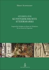 Studien zur Kunstgeschichte Steiermarks - Horst Schweigert
