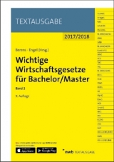 Wichtige Wirtschaftsgesetze f&uuml;r Bachelor/Master, Band 2