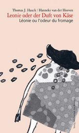 Leonie oder der Duft von Käse | Léonie ou l’odeur du fromage - Thomas J. Hauck