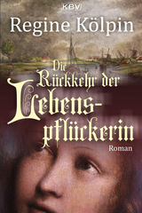 Die R&uuml;ckkehr der Lebenspfl&uuml;ckerin - Regine K&ouml;lpin