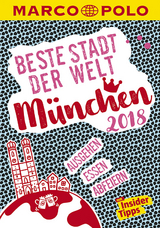 MARCO POLO Beste Stadt der Welt - M&uuml;nchen 2018 (MARCO POLO Cityguides) - Amadeus Danesitz