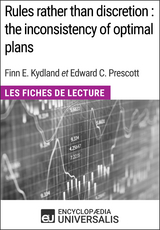 Rules rather than discretion : the inconsistency of optimal plans de Finn E. Kydland et Edward C. Prescott -  Encyclopaedia Universalis