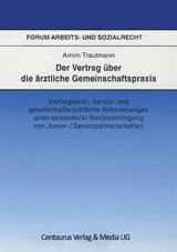 Der Vertrag über die ärztliche Gemeinschaftspraxis - Arnim Trautmann