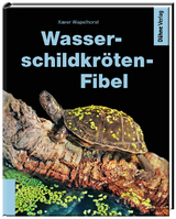 Wasserschildkr&ouml;ten-Fibel - Xaver Wapelhorst