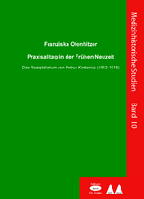 Praxissalltag in der Fr&uuml;hen Neuzeit - Franziska Ofenhitzer