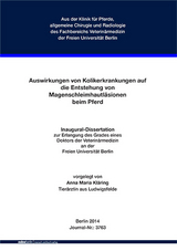 Auswirkungen von Kolikerkrankungen auf die Entstehung von Magenschleimhautl&auml;sionen beim Pferd - Anna Maria Kl&auml;ring