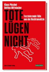 Tote l&uuml;gen nicht - Klaus P&uuml;schel, Bettina Mittelacher