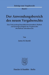 Der Anwendungsbereich des neuen Vergaberechts. - Justus M. Bartelt