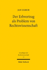 Der Erbvertrag als Problem von Rechtswissenschaft - Jan Ulrich