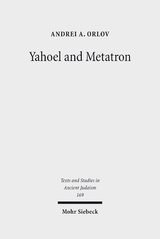 Yahoel and Metatron - Andrei A. Orlov