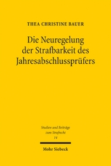 Die Neuregelung der Strafbarkeit des Jahresabschlusspr&uuml;fers - Thea Christine Bauer