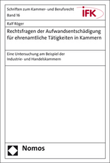 Rechtsfragen der Aufwandsentsch&auml;digung f&uuml;r ehrenamtliche T&auml;tigkeiten in Kammern - Ralf R&ouml;ger