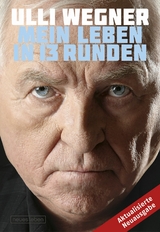 Mein Leben in 13 Runden - Ulli Wegner, Andreas Lorenz