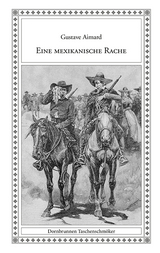 Eine mexikanische Rache - Gustave Aimard