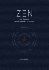 Zen oder die Kunst, seine Privatsphäre zu schützen - Jens Glutsch