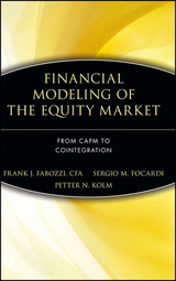 Financial Modeling of the Equity Market - Frank J. Fabozzi, Sergio M. Focardi, Petter N. Kolm