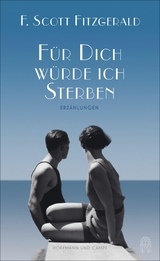 F&uuml;r dich w&uuml;rde ich sterben - F. Scott Fitzgerald