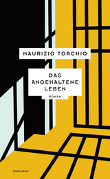 Das angehaltene Leben - Maurizio Torchio