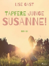 Tapfere junge Susanne! - Lise Gast
