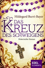 Das Kreuz des Schweigens - Hildegard Burri-Bayer